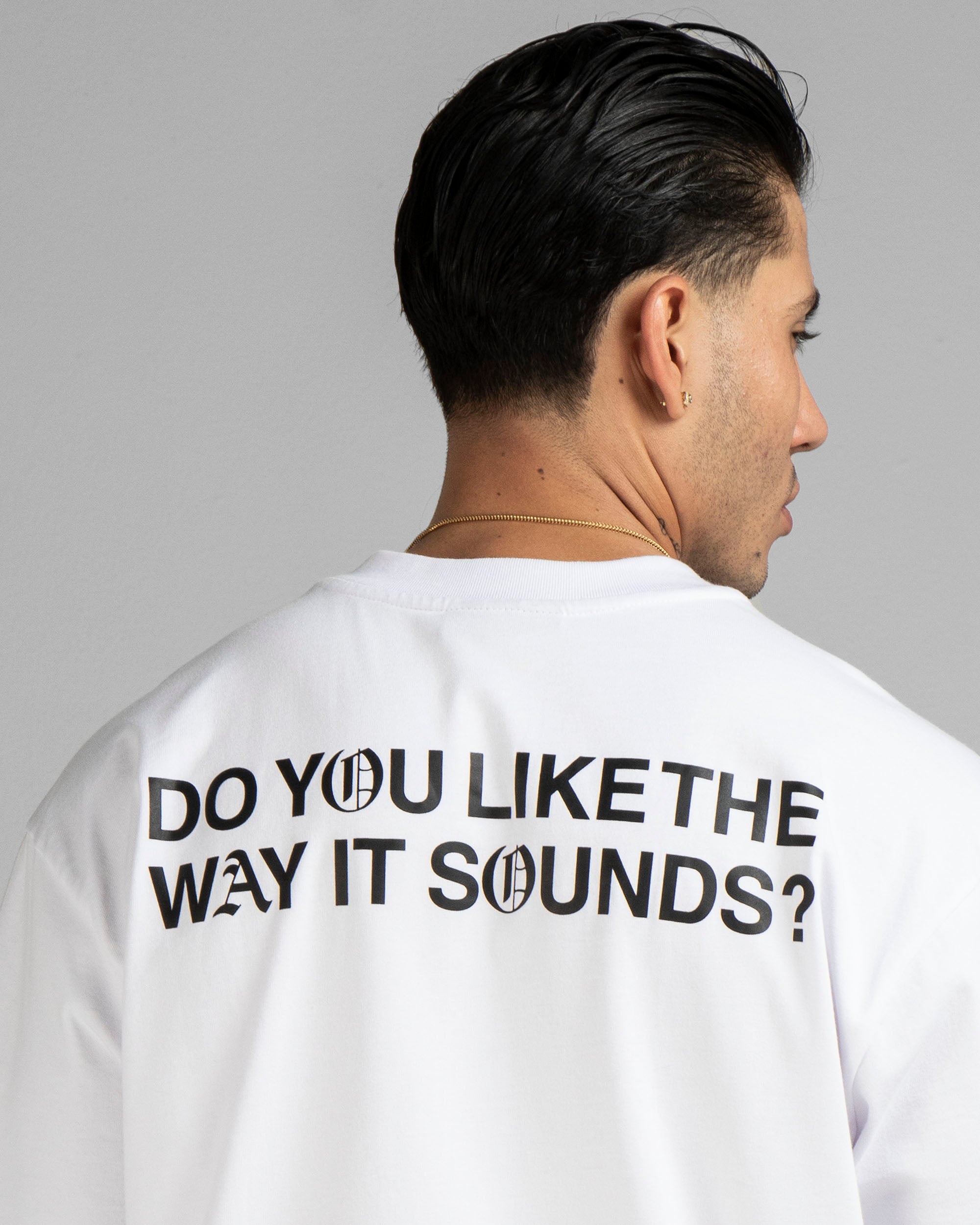 Tshirt Blanca Do You Like The Way It Sounds?